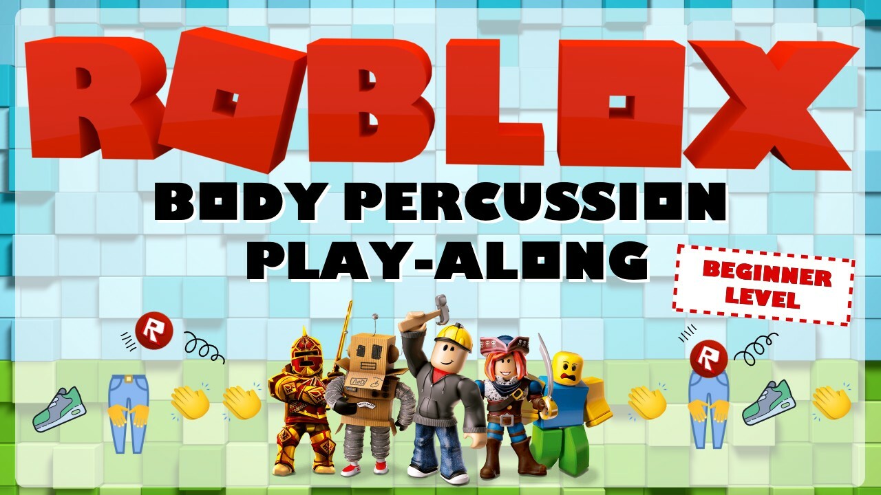 Body Percussion Play Along: Roblox Themed [Beginner Level]